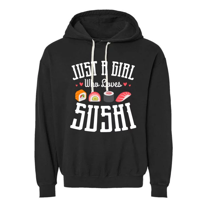 Just A Who Loves Sushi Japanese Food Sushi Lover Sushis Gift Garment-Dyed Fleece Hoodie