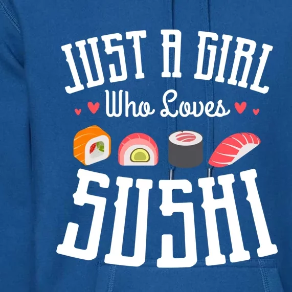 Just A Who Loves Sushi Japanese Food Sushi Lover Sushis Gift Premium Hoodie