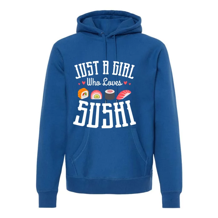 Just A Who Loves Sushi Japanese Food Sushi Lover Sushis Gift Premium Hoodie