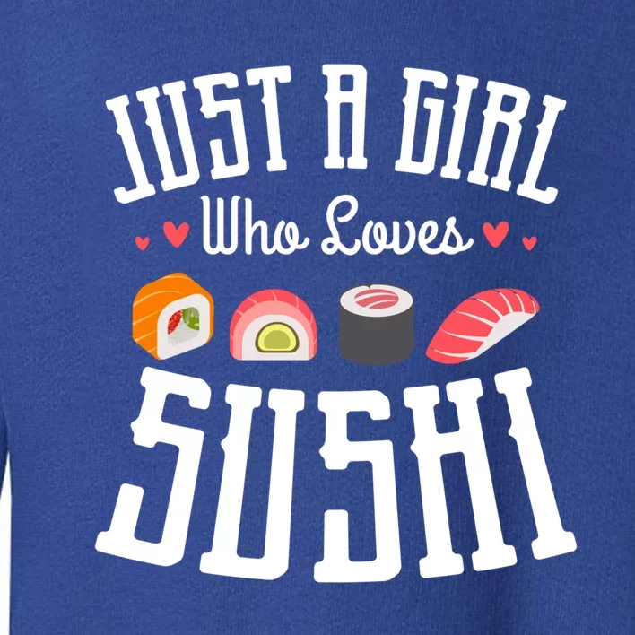 Just A Who Loves Sushi Japanese Food Sushi Lover Sushis Gift Toddler Sweatshirt