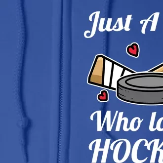 Just A Who Loves Hockey Ice Hockey Jersey Gift Full Zip Hoodie