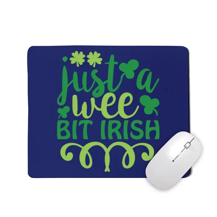 Just A Wee Bit Irish St Pattricks Day Mousepad