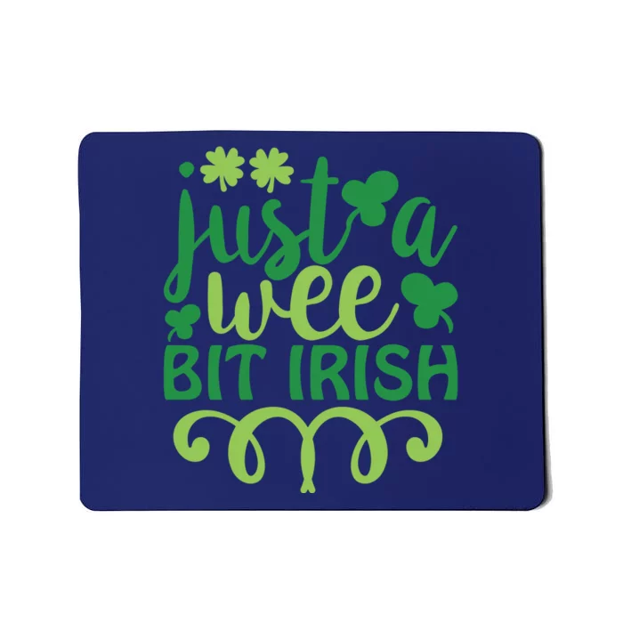 Just A Wee Bit Irish St Pattricks Day Mousepad