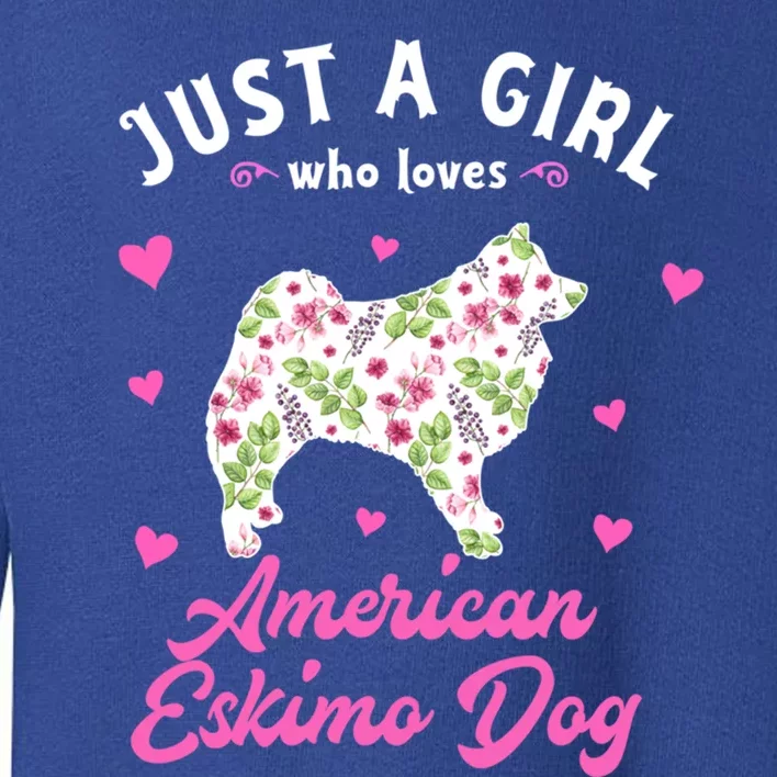 Just A Who Loves American Eskimo Dog Gift Toddler Sweatshirt