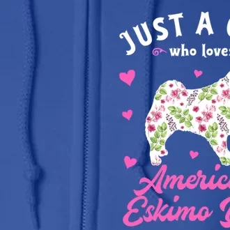 Just A Who Loves American Eskimo Dog Gift Full Zip Hoodie