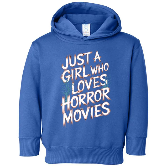 Just A Who Loves Horror Movies Horror Film Spooky Vibes Cool Gift Toddler Hoodie