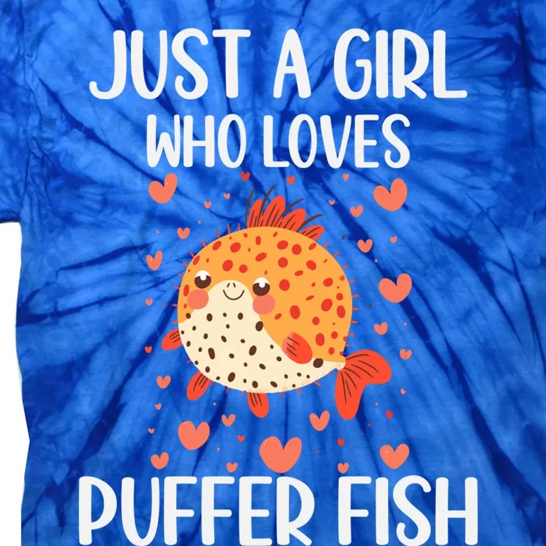 Just A Who Loves Puffer Fish Funny Gift Tie-Dye T-Shirt