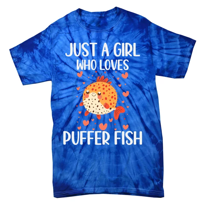 Just A Who Loves Puffer Fish Funny Gift Tie-Dye T-Shirt