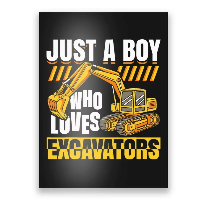 Just A Who Loves Excavators Construction Vehicle Funny Poster