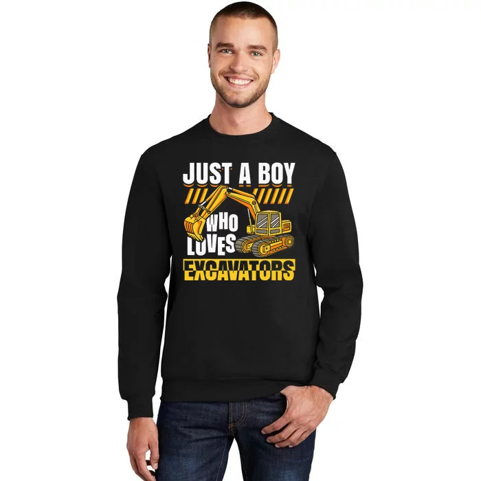 Just A Who Loves Excavators Construction Vehicle Funny Tall Sweatshirt