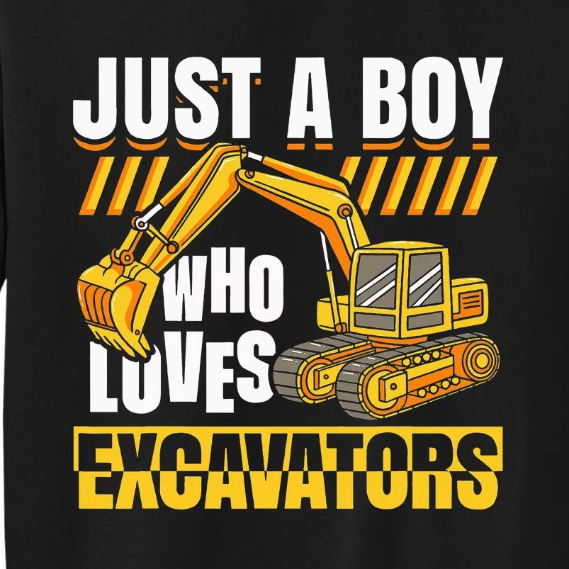 Just A Who Loves Excavators Construction Vehicle Funny Tall Sweatshirt