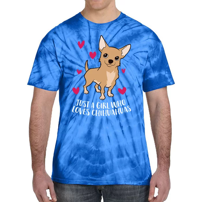 Just A Who Loves Chihuahuas Cute Chihuahua Dog Meaningful Gift Tie-Dye T-Shirt