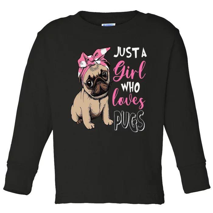 Just a Who Loves Cute Pug Dog Lover Gifts Toddler Long Sleeve Shirt