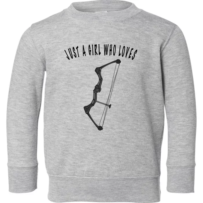 Just A Who Loves Bows Arrow Hunting Archers Archery Meaningful Gift Toddler Sweatshirt