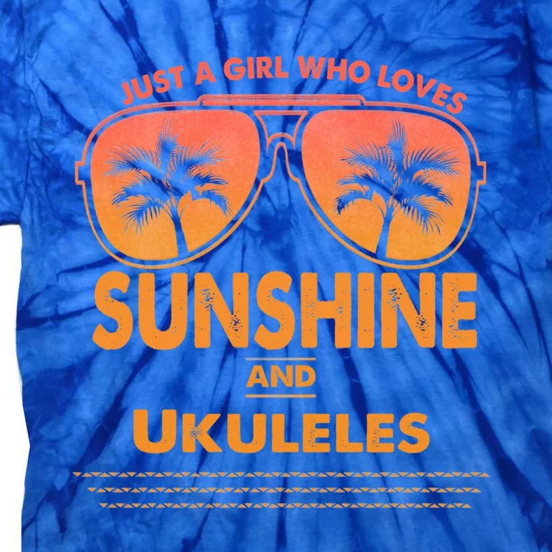 Just A Who Loves Sunshine And Ukuleles Gift Tie-Dye T-Shirt