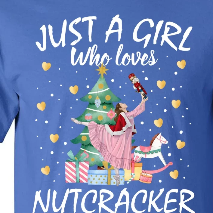 Just A Who Loves Nutcrackers Christmas Ballet Funny Gift Tall T-Shirt