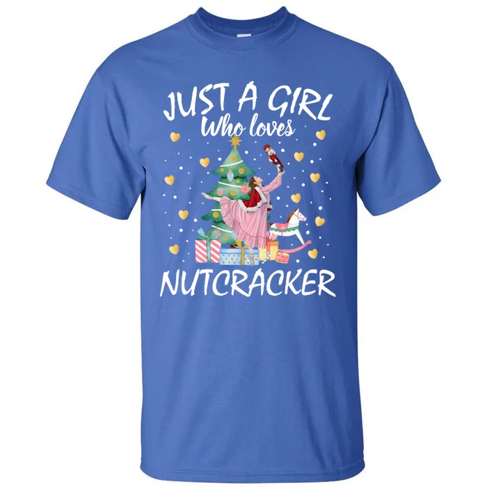 Just A Who Loves Nutcrackers Christmas Ballet Funny Gift Tall T-Shirt