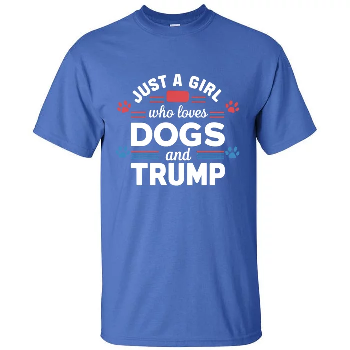 Just A Who Loves Dogs And Trump Funny Gift Dog Lover Gift Tall T-Shirt