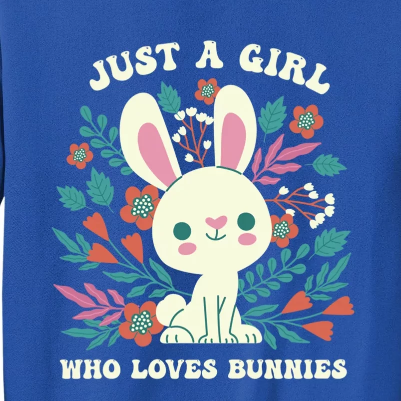 Just A Who Loves Bunnies Easter Bunny Cool Gift Sweatshirt