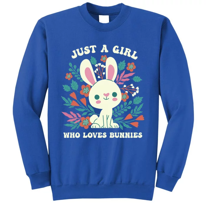 Just A Who Loves Bunnies Easter Bunny Cool Gift Sweatshirt