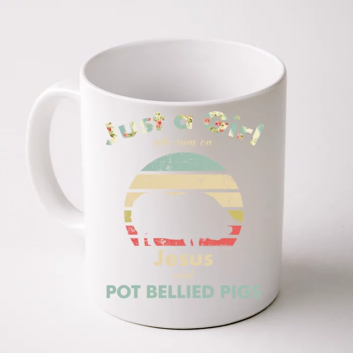 Just A Who Runs On Jesus And Pot Bellied Pigs Gift Front & Back Coffee Mug