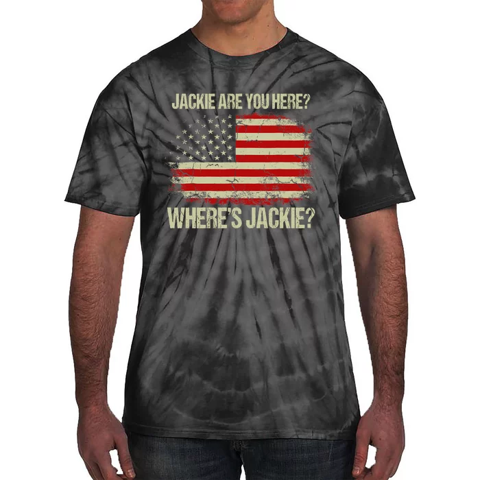 Jackie Are You Here Where's Jackie Funny Anti Joe Biden Tie-Dye T-Shirt