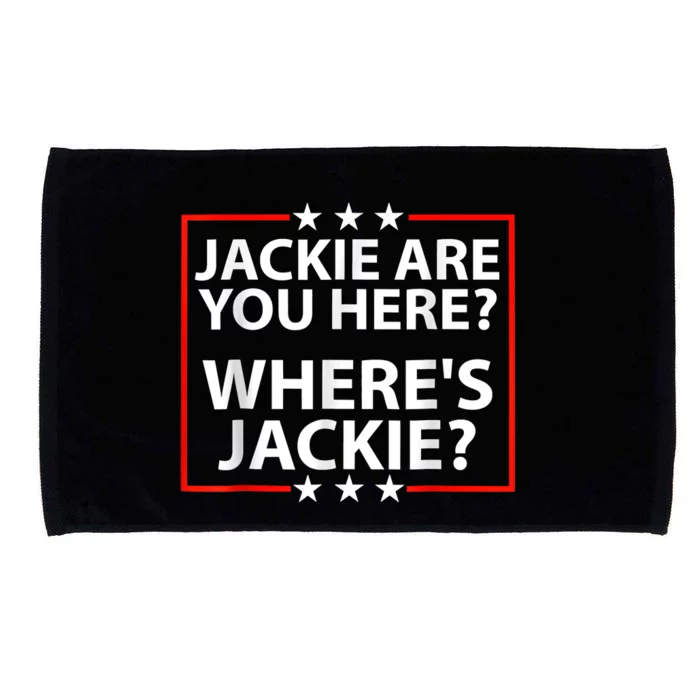 Jackie Are You Here Where's Jackie Joe Biden President Funny Microfiber Hand Towel