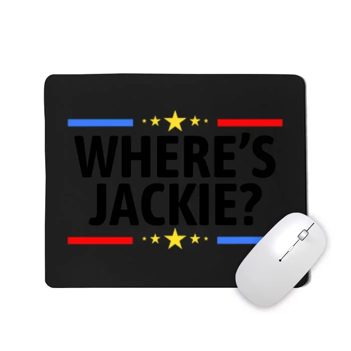 Jackie Are You Here Where's Jackie Funny Anti Joe Biden Mousepad