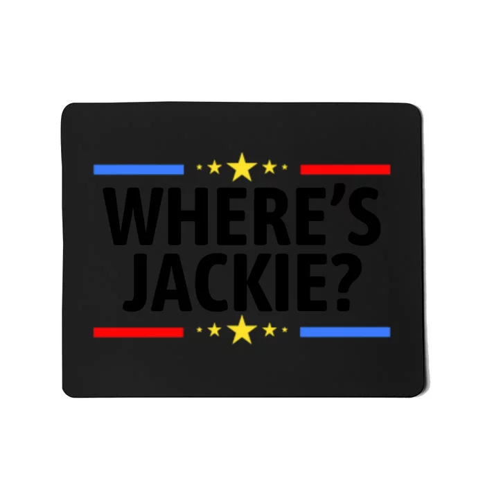 Jackie Are You Here Where's Jackie Funny Anti Joe Biden Mousepad