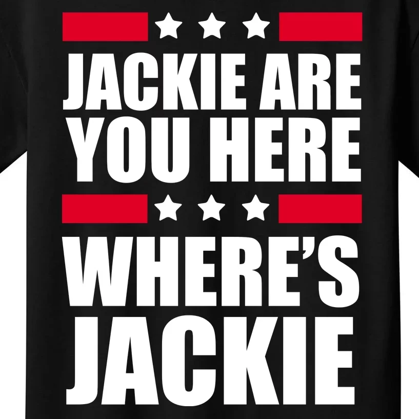 Jackie Are You Here Where's Jackie Kids T-Shirt