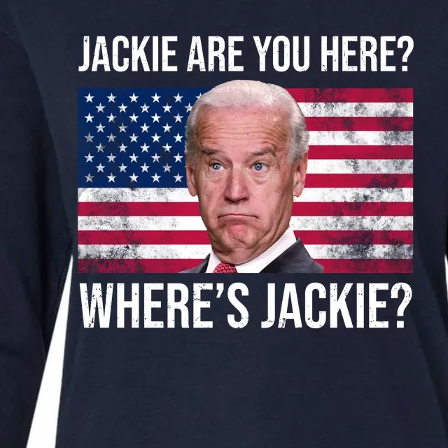 Jackie Are You Here Where's Jackie? Funny Biden Womens Cotton Relaxed Long Sleeve T-Shirt