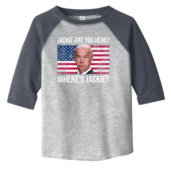 Jackie Are You Here Where's Jackie? Funny Biden Toddler Fine Jersey T-Shirt