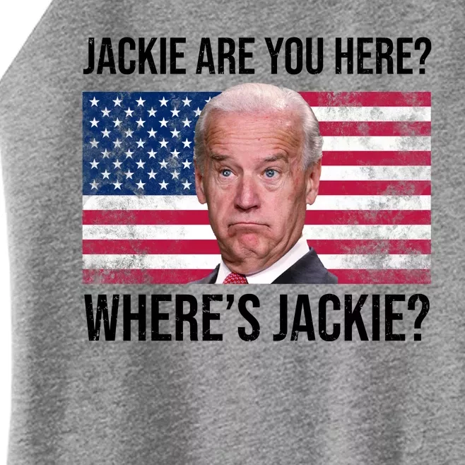 Jackie Are You Here Where's Jackie? Funny Biden Women’s Perfect Tri Rocker Tank