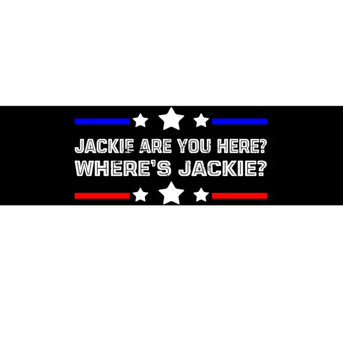 Jackie Are You Here Where's Jackie Funny Meme Bumper Sticker