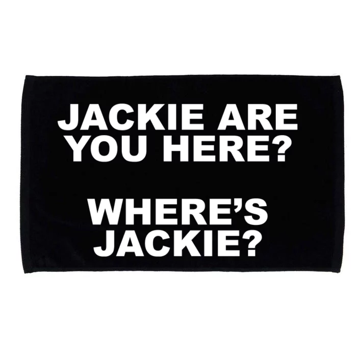 Jackie Are You Here? Where's Jackie Funny Meme Microfiber Hand Towel