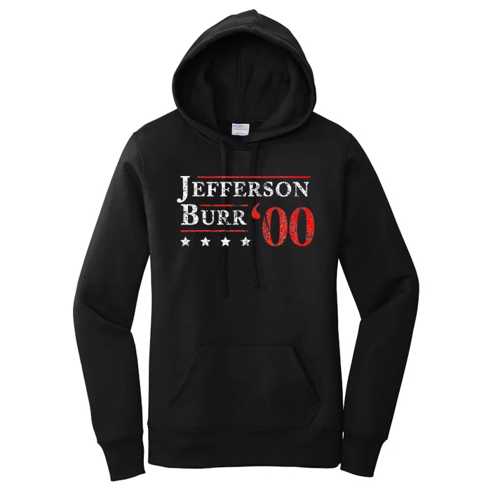 Jefferson Burr 1800 Vintage Election 4th Of July Gift Women's Pullover Hoodie