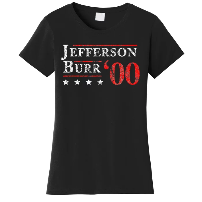 Jefferson Burr 1800 Vintage Election 4th Of July Gift Women's T-Shirt