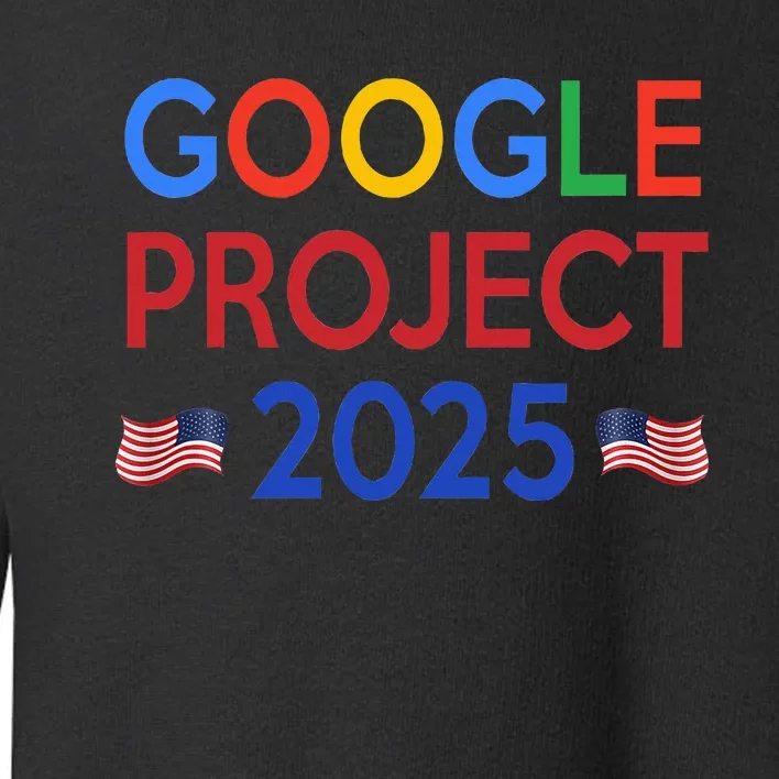 Joe Biden 2024 Presidentgoogle Project 2025 Toddler Sweatshirt