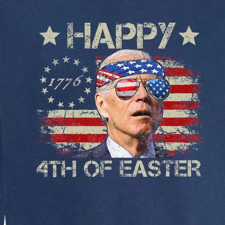 Joe Biden 4th Of July Happy 4th Of Easter Us Flag Garment-Dyed Sweatshirt