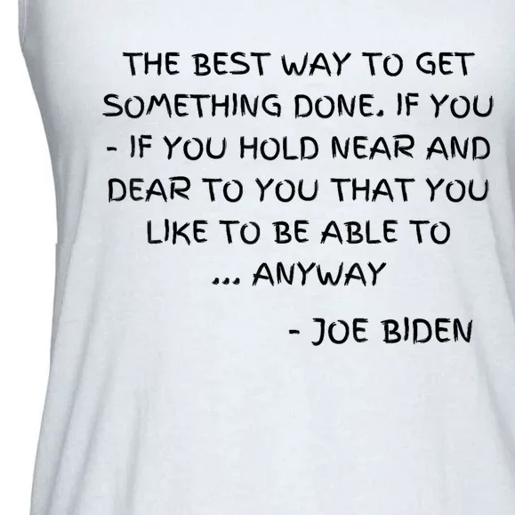 Joe Biden Anyway Design Funny Political Quote Saying Humor Ladies Essential Flowy Tank