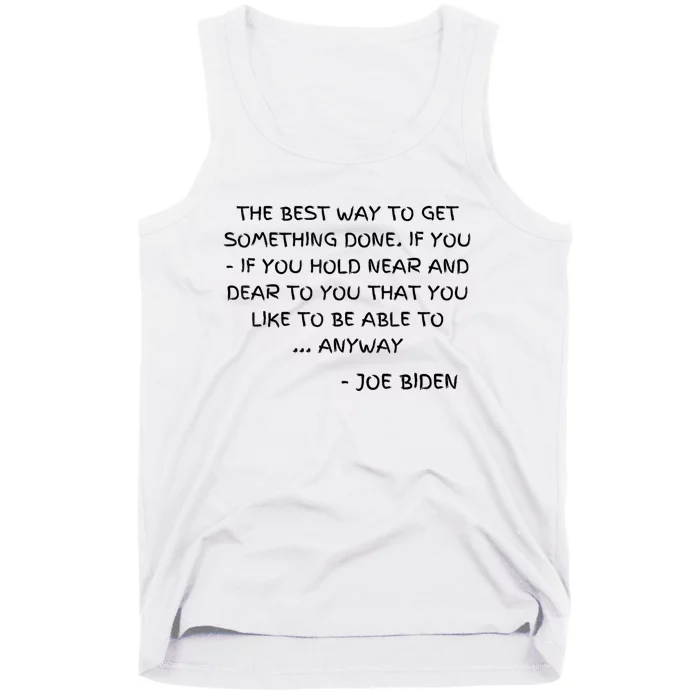 Joe Biden Anyway Design Funny Political Quote Saying Humor Tank Top