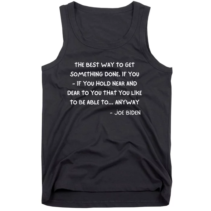 Joe Biden Anyway Design Funny Political Quote Saying Humor Tank Top