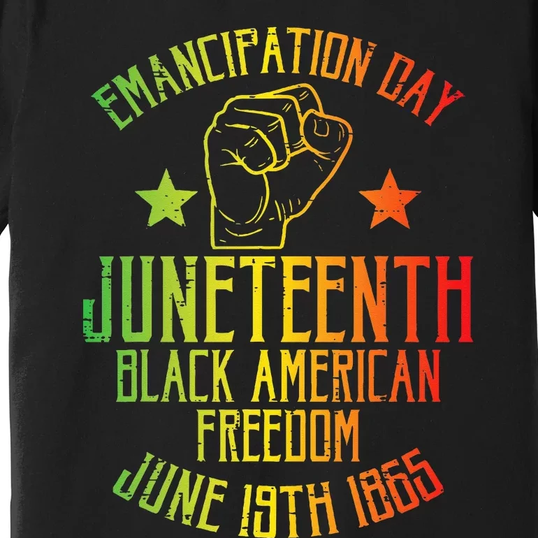 Juneteenth Black American Freedom June 19th Emancipation Day Premium T-Shirt