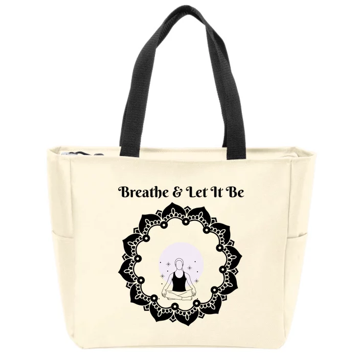 Just Breathe And Let It Be Inhale Exhale Gift Zip Tote Bag