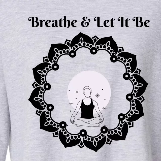 Just Breathe And Let It Be Inhale Exhale Gift Cropped Pullover Crew