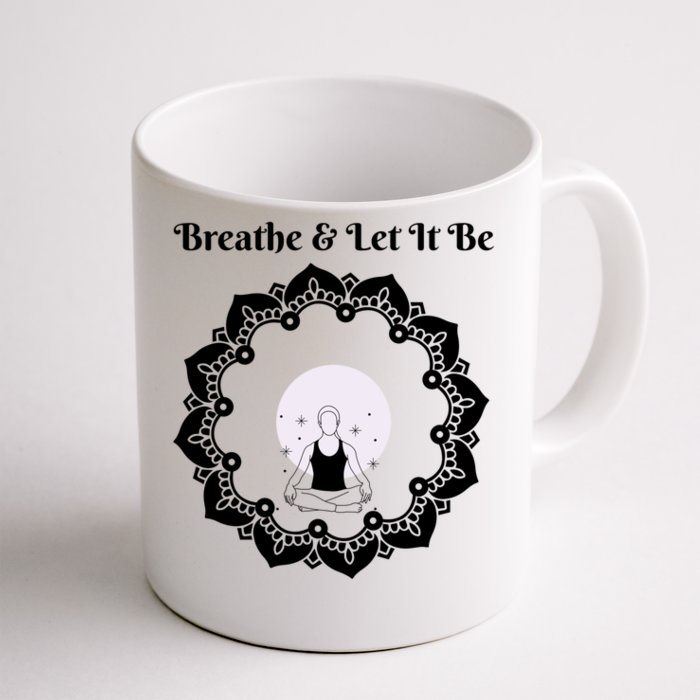 Just Breathe And Let It Be Inhale Exhale Gift Front & Back Coffee Mug