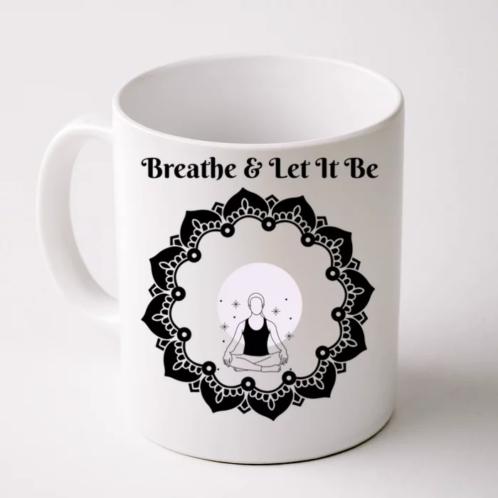 Just Breathe And Let It Be Inhale Exhale Gift Front & Back Coffee Mug