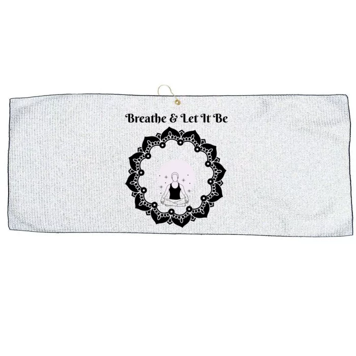 Just Breathe And Let It Be Inhale Exhale Gift Large Microfiber Waffle Golf Towel