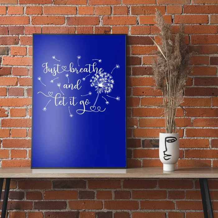 Just Breathe And Let Go Dandelion Meaningful Gift Poster