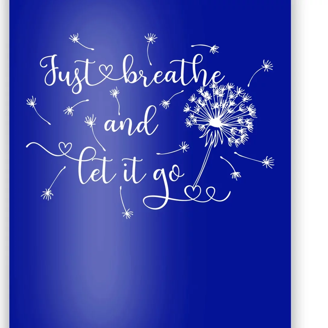 Just Breathe And Let Go Dandelion Meaningful Gift Poster